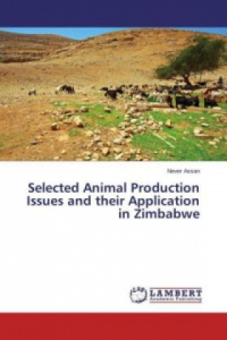 Livre Selected Animal Production Issues and their Application in Zimbabwe Never Assan