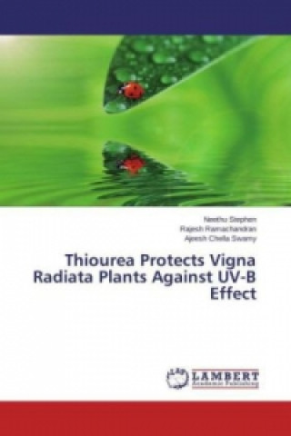 Książka Thiourea Protects Vigna Radiata Plants Against UV-B Effect Neethu Stephen