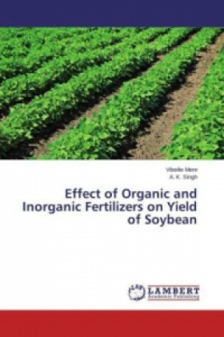 Kniha Effect of Organic and Inorganic Fertilizers on Yield of Soybean Vibeilie Mere
