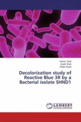 Carte Decolorization study of Reactive Blue 3R by a Bacterial isolate SHND1 Heeral Shah