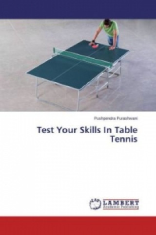 Livre Test Your Skills In Table Tennis Pushpendra Purashwani