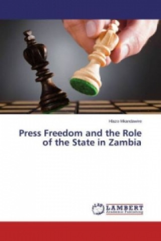 Książka Press Freedom and the Role of the State in Zambia Hlazo Mkandawire