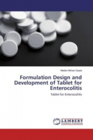 Carte Formulation Design and Development of Tablet for Enterocolitis Madan Mohan Gupta