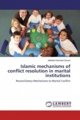 Carte Islamic mechanisms of conflict resolution in marital institutions Adeleke Rasheed Sanusi