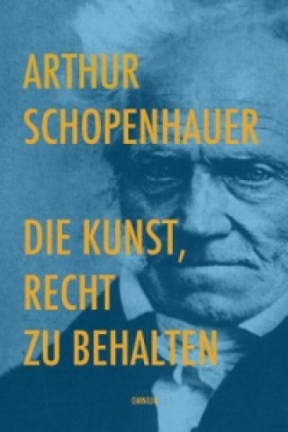 Książka Die Kunst, Recht zu behalten Arthur Schopenhauer
