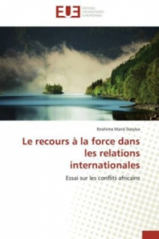Buch Le recours à la force dans les relations internationales Ibrahima Mané Dasylva