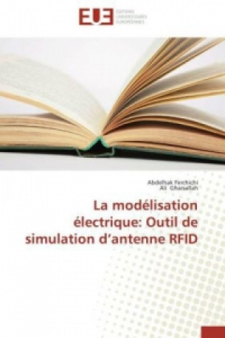 Kniha La modélisation électrique: Outil de simulation d'antenne RFID Abdelhak Ferchichi