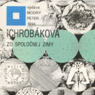 Carte Zo spoločnej zimy Stanislava Chrobáková