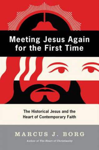 Knjiga Meeting Jesus Again for the First Time Marcus J Borg