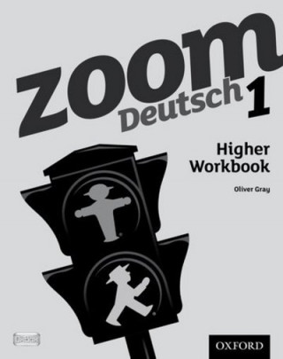 Könyv Zoom Deutsch 1 Higher Workbook (8 Pack) Oliver Gray