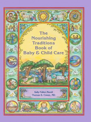 Kniha The Nourishing Traditions Book of Baby & Child Care Sally Fallon Morell