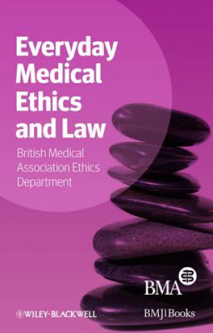 Book Everyday Medical Ethics and Law BMA Medical Ethics Department