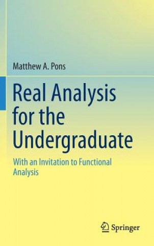 Knjiga Real Analysis for the Undergraduate Matthew Pons