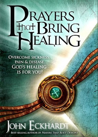 Book Prayers That Bring Healing John Eckhardt
