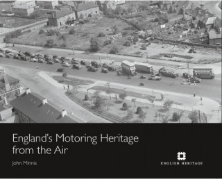 Kniha England's Motoring Heritage from the Air John Minnis