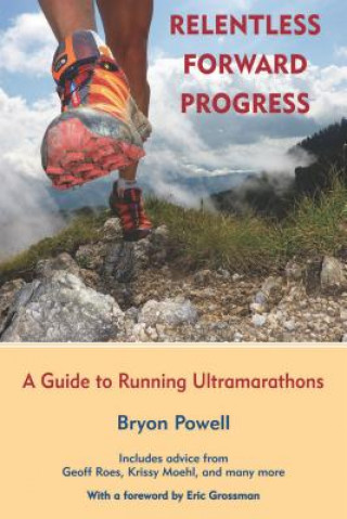 Книга Relentless Forward Progress Bryon Powell