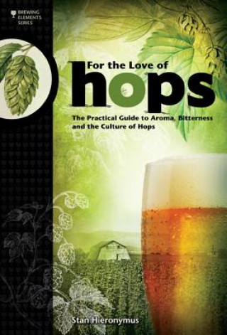 Kniha For The Love of Hops Stan Hieronymus