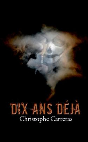 Livre Dix ans deja Christophe Carreras