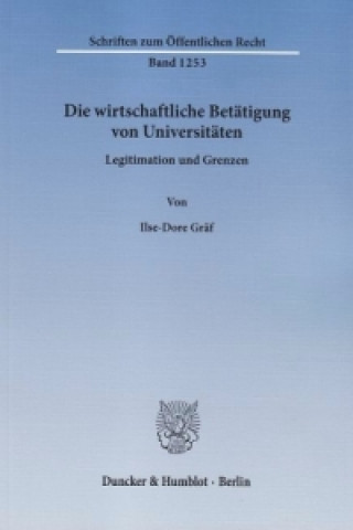 Könyv Die wirtschaftliche Betätigung von Universitäten Ilse-Dore Gräf
