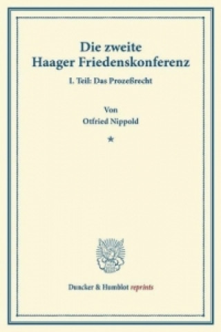 Könyv Die zweite Haager Friedenskonferenz. Otfried Nippold