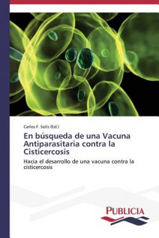 Book busqueda de una Vacuna Antiparasitaria contra la Cisticercosis Carlos F. Solís