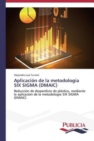 Carte Aplicacion de la metodologia SIX SIGMA (DMAIC) Alejandro Lara Turrent