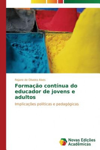 Kniha Formacao continua do educador de jovens e adultos Rejane de Oliveira Alves
