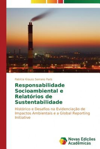 Kniha Responsabilidade Socioambiental e Relatorios de Sustentabilidade Patrícia Krauss Serrano Paris