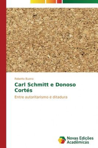 Kniha Carl Schmitt e Donoso Cortes Roberto Bueno