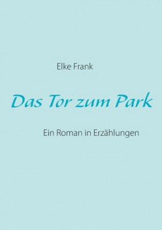 Книга Tor zum Park Elke Frank