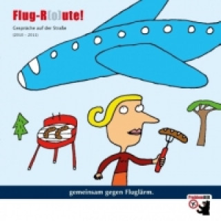 Könyv Flug-R(o)ute! roblemBER-Kampagne gegen Fluglärm