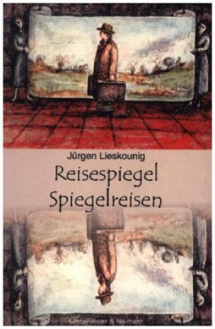 Book Reisespiegel /Spiegelreisen Jürgen Lieskounig