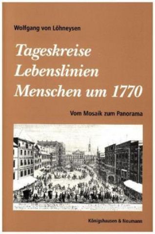 Carte Tageskreise - Lebenslinien. Menschen um 1770 Wolfgang von Löhneysen