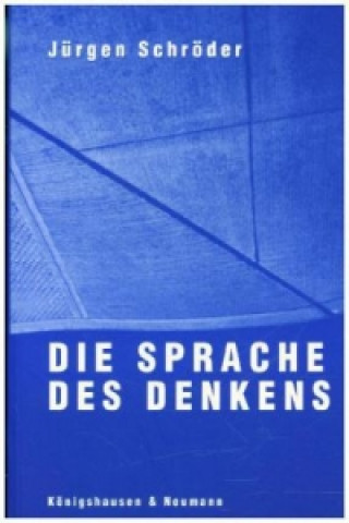 Kniha Die Sprache des Denkens Jürgen Schröder