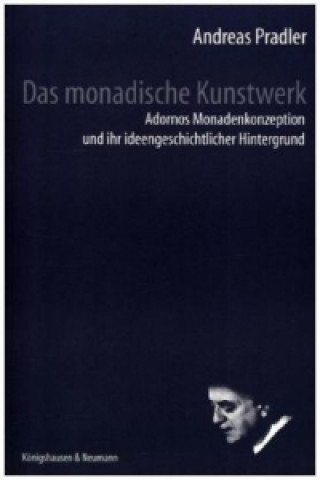 Könyv Das monadische Kunstwerk Andreas Pradler