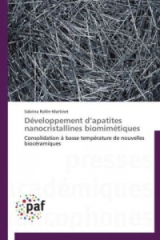 Книга Développement d apatites nanocristallines biomimétiques Sabrina Rollin-Martinet