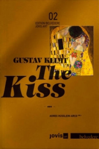 Könyv Gustav Klimt: The Kiss Agnes Husslein-Arco