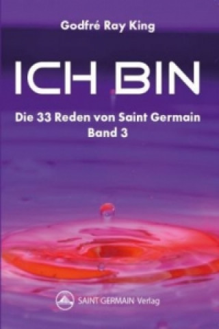 Könyv "Ich bin", 33 Reden. "I AM". "I AM" Godfre R. King