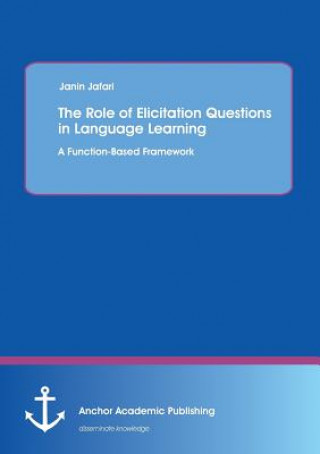 Książka Role of Elicitation Questions in Language Learning Janin Jafari