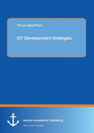 Książka ICT Development Strategies Thi Luc Hoa Pham