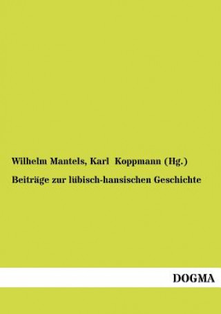 Książka Beitrage zur lubisch-hansischen Geschichte Wilhelm Mantels