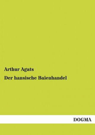Kniha hansische Baienhandel Arthur Agats
