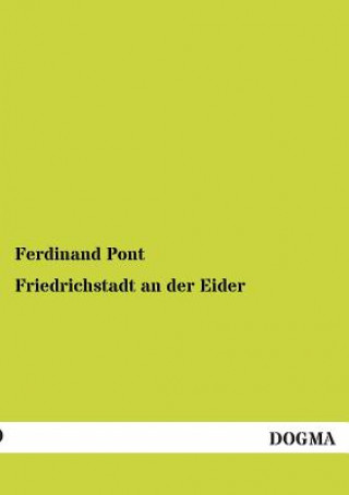 Könyv Friedrichstadt an der Eider Ferdinand Pont