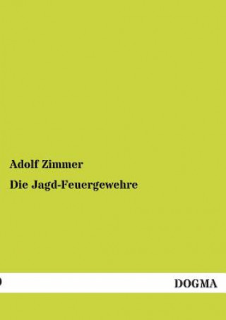 Könyv Jagd-Feuergewehre Adolf Zimmer