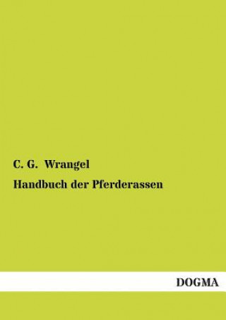 Carte Handbuch Der Pferderassen C. G. Wrangel