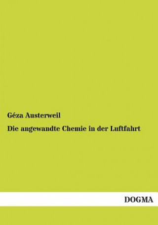 Kniha Angewandte Chemie in Der Luftfahrt Géza Austerweil