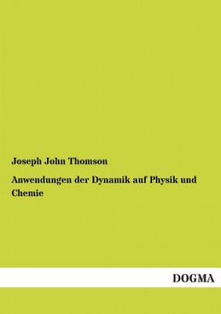 Carte Anwendungen Der Dynamik Auf Physik Und Chemie Joseph John Thomson