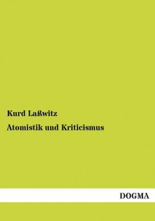 Carte Atomistik Und Kriticismus Kurd Laßwitz