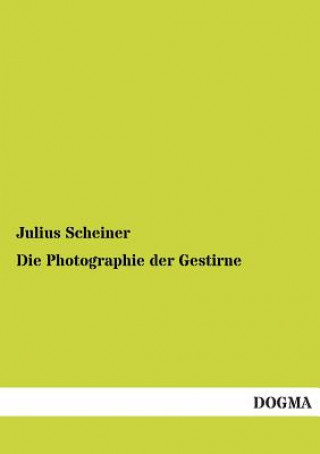 Könyv Photographie Der Gestirne Julius Scheiner