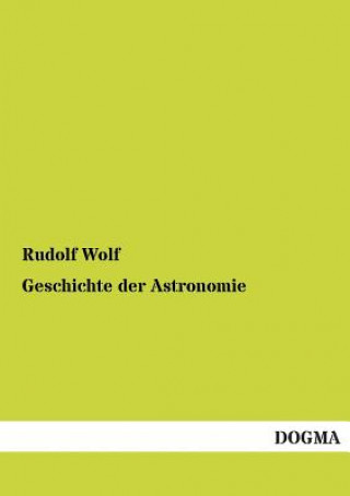 Carte Geschichte Der Astronomie Rudolf Wolf